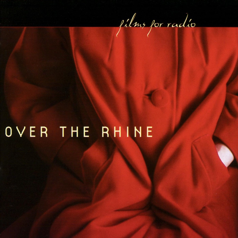 Over the Rhine - Films for Radio